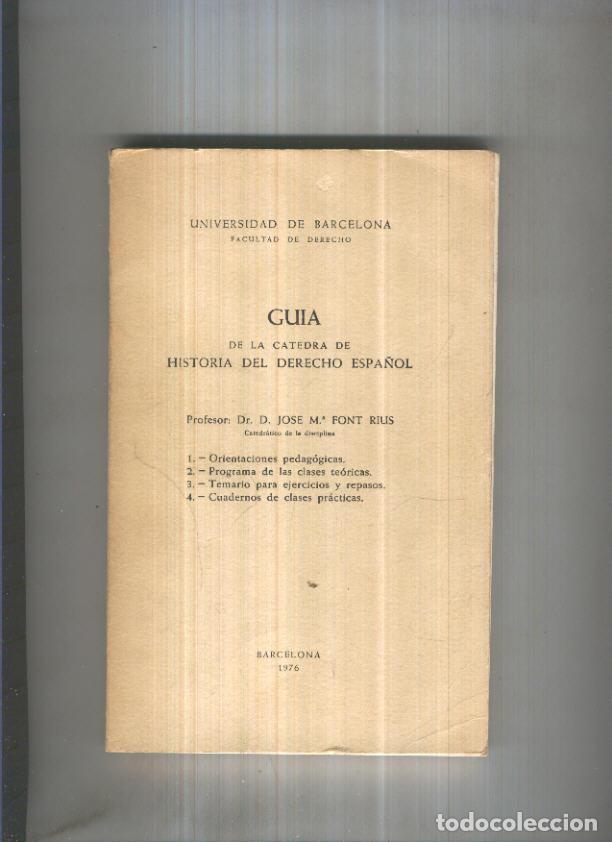 Libros: Guia de la Catedra de Historia del Derecho Espa&ntilde;ol - Dr. Jose M&Acirc;&ordf; Font Rius