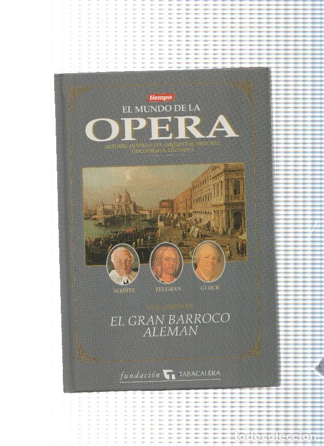 Libros: El Mundo de la Opera Volumen III: El gran Barroco Aleman: Schutz, Teleman, Gluck - varios