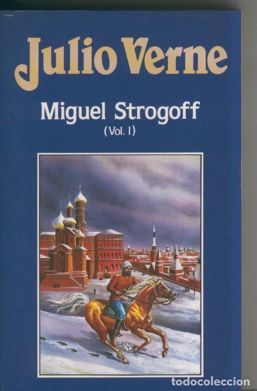 Libros: Julio Verne numero 031: Miguel Strogoff volumen I - Julio Verne