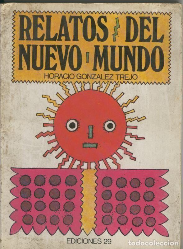 Libros: Relatos del nuevo mundo - Horacio Gonzalez Trejo