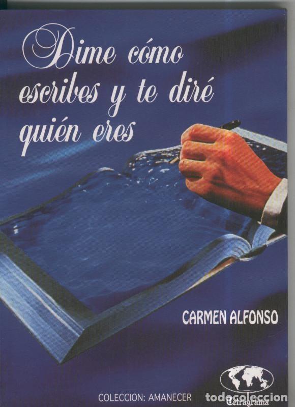 Libros: Dime como escribes y te dire quien eres - Carmen Alfonso - Foto 1