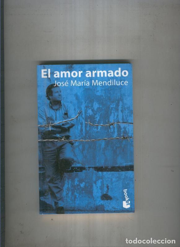 Libros: El amor armado - Jose Maria Mendiluce - Foto 1
