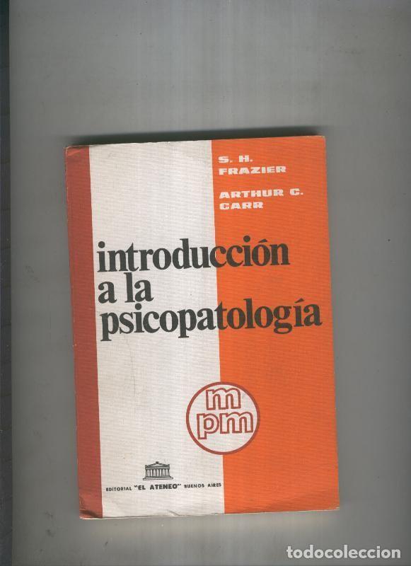 Libri di seconda mano: Introduccion a la psicopatologia - S,H, Frazier, Arthur C. Carr