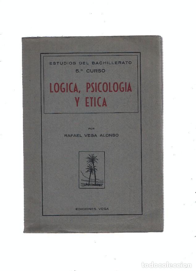Libros: Logica psicologia y etica - Rafael Vega Alonso