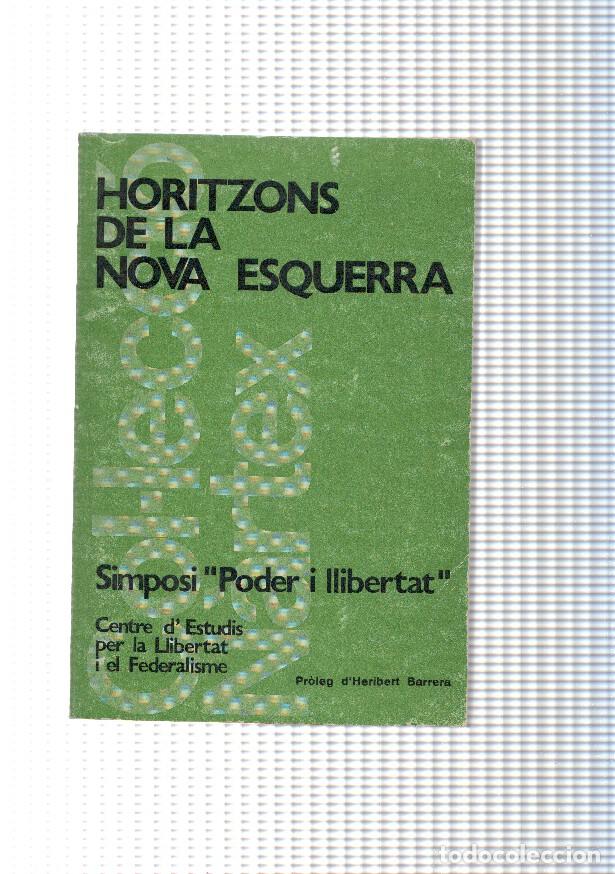 Libros: Horitzons de la nova esquerra. Simposi Poder i llibertat - varios - Foto 1