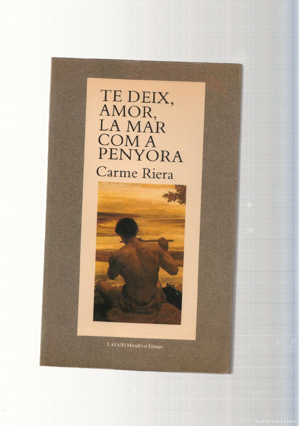 Libros: Te deix, amor, la mar com a penyora - Carme Riera - Foto 1