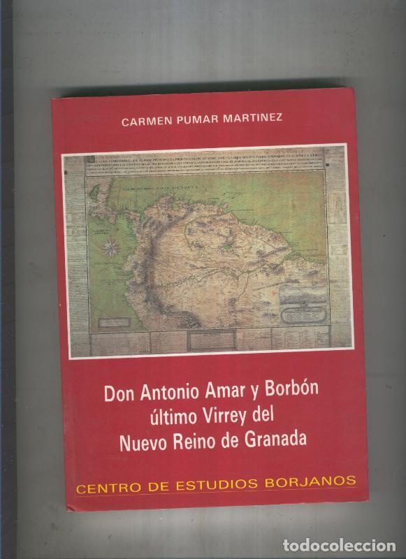 Libros: Don Antonio mar y Borbon ultimo Virrey del Nuevo Reino de Granada - Carmen Pumar Martinez