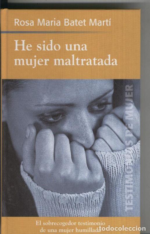 Libros: He sido una mujer maltratada - Rosa Maria Batet Marti
