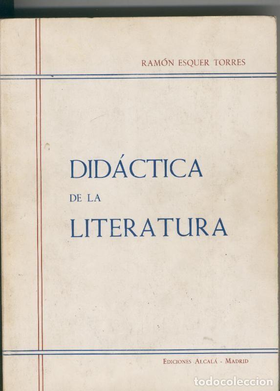 Libri di seconda mano: Didactica de la literatura (subrayado en algunas paginas) - Ramon Esquer Torres