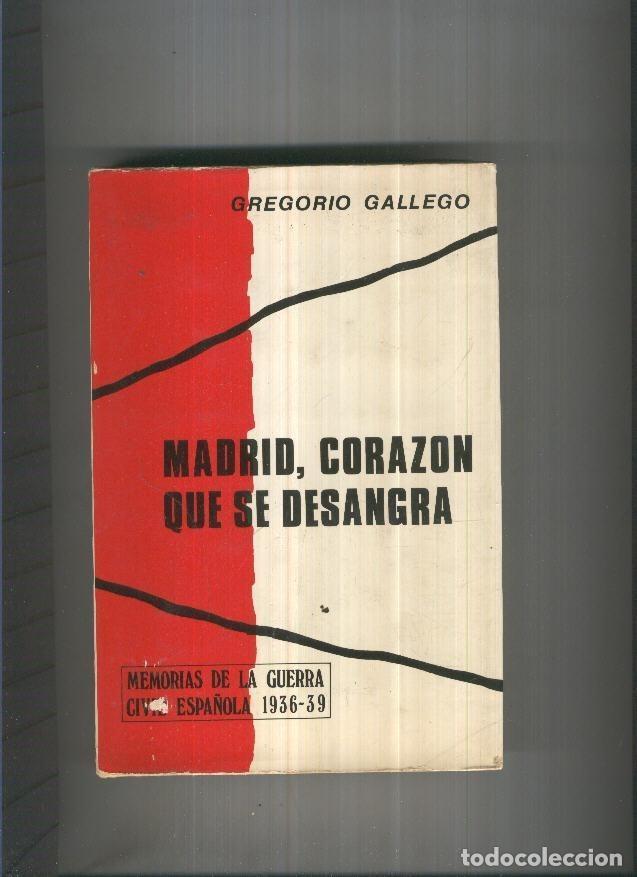 Libri di seconda mano: Madrid, corazon que se desangra - Gregorio Gallego