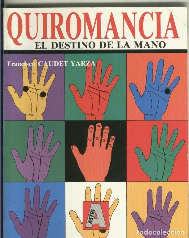 Libri di seconda mano: Quiromancia: el destino de la mano - Francisco Caudet Yarza