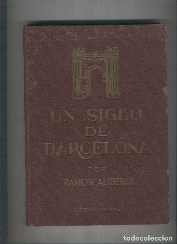 Libri di seconda mano: Un siglo de Barcelona - Ramon Aliberch