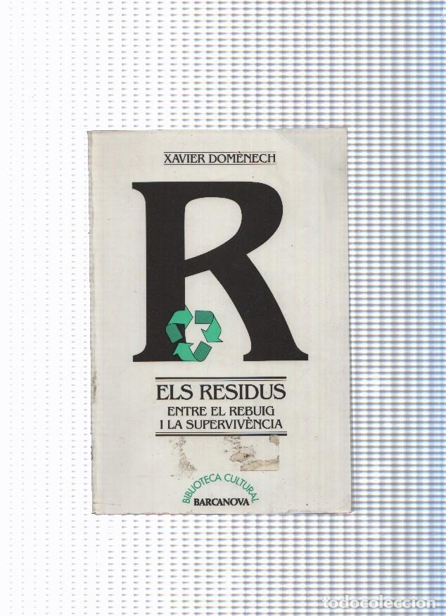 Libri di seconda mano: Biblioteca cultural: Els residus. Entre el rebuig i la supervivencia - Xavier Domenech