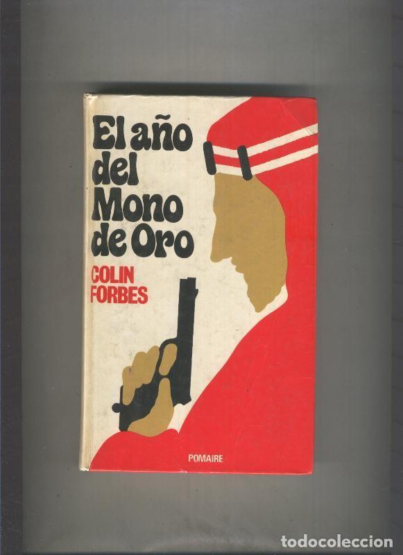 Libros: El a&ntilde;o del mono de oro - Colin Forbes - Foto 1