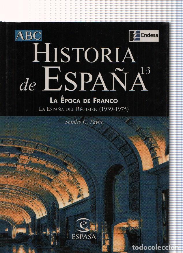 Libri di seconda mano: Historia de Espa&ntilde;a numero 13: La epoca de Franco. La Espa&ntilde;a del Regimen ( 1939-1975 ) - Stanley G. P