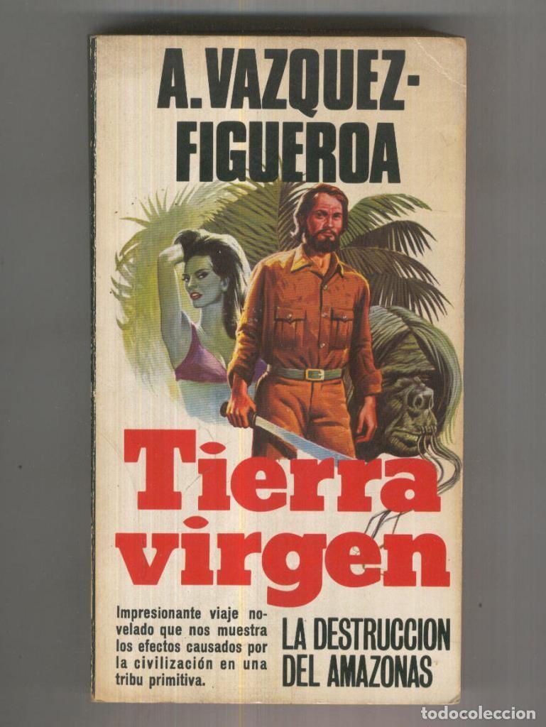 Libros: Tierra Virgen, la destruccion del amazonas - Alberto Vazquez-Figueroa