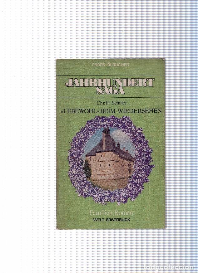 Libri di seconda mano: Jahrhundert, saga 16. Lebewohl Beim Wiedersehen - Chr. H. Schiller