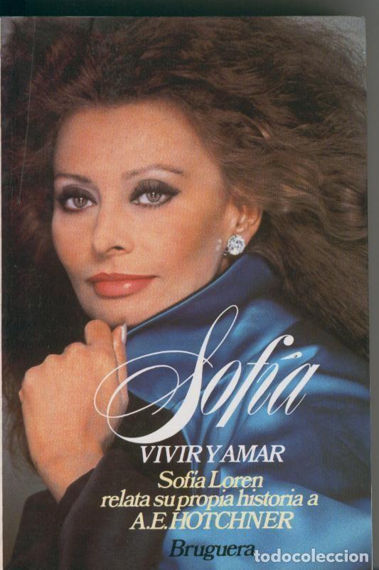 Libros: Biografia de Sofia Loren: Vivir y amar - A:E. Hotchner