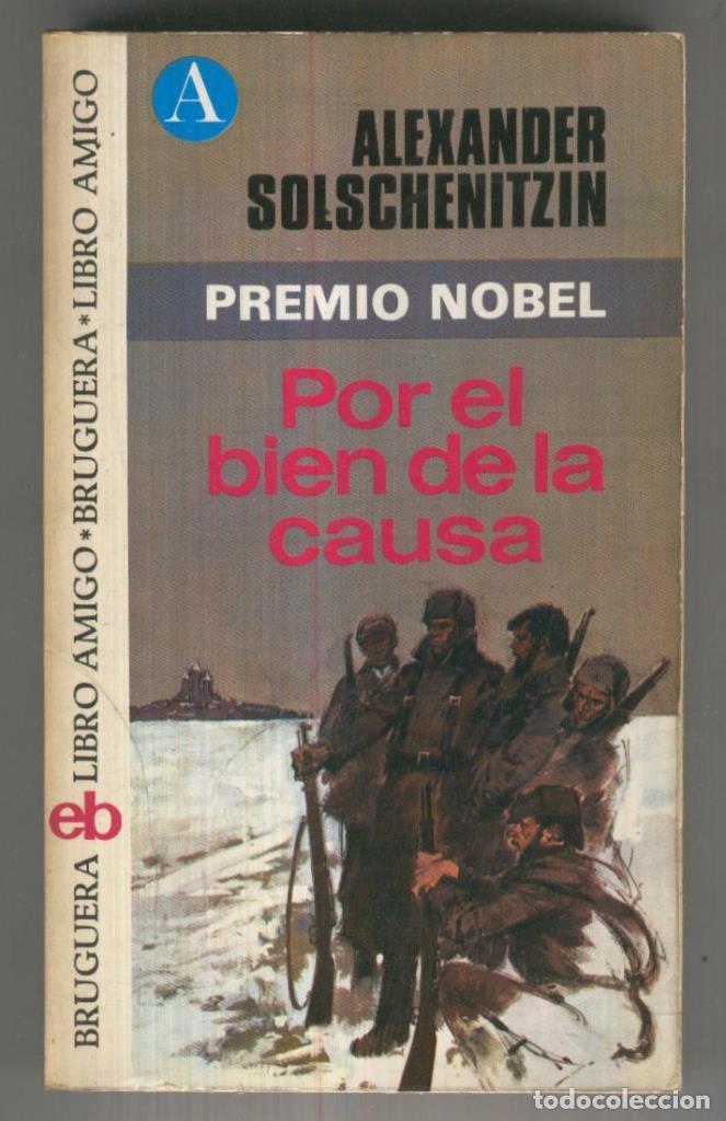 Libros: LIbro Amigo numero 265: Por el bien de la causa - Alexander Solschenitzin