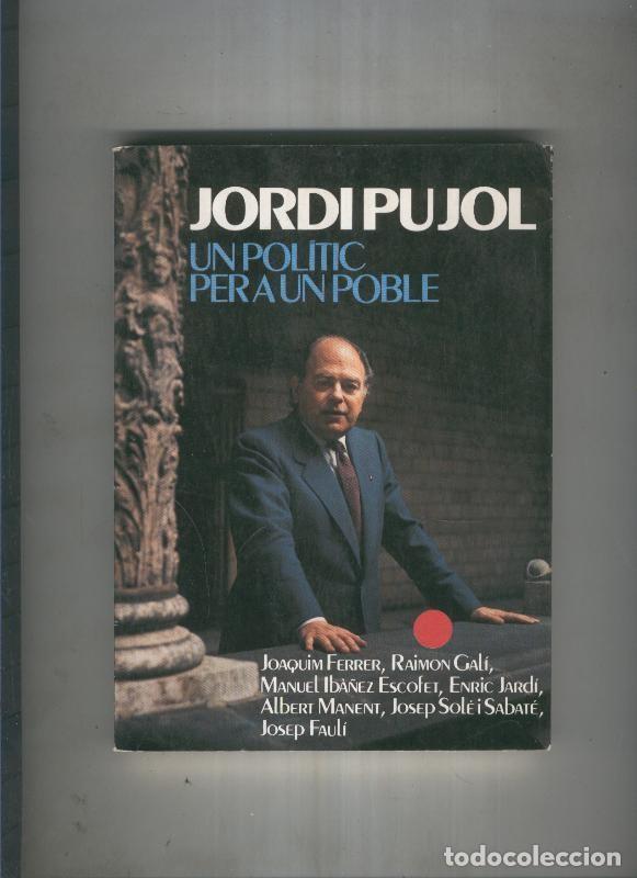 B&uuml;cher: Jordi Pujol, Un politic per a un poble - varios