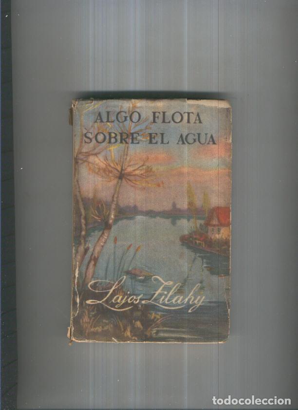 Libros: Algo flota sobre el agua - Lajos Zilahy
