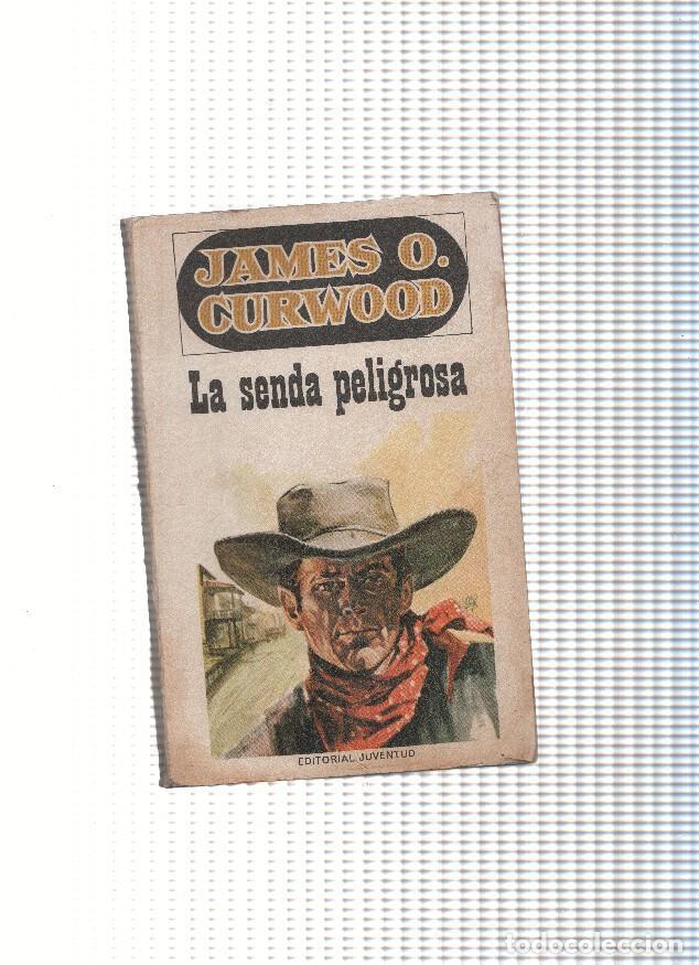 Libri di seconda mano: La senda peligrosa - James O. Curwood