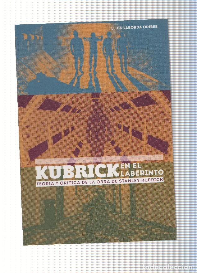 Libros: Kubrick en el laberinto - Lluis Laborda Oribes - Foto 1