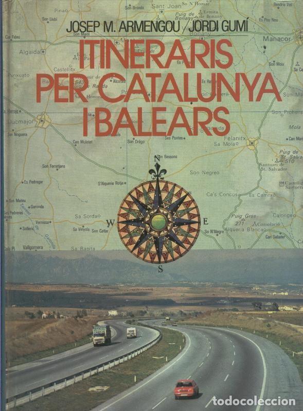 Libri di seconda mano: Itineraris per Catalunya i Balears - Josep M. Armengou/ Jordi Gumi