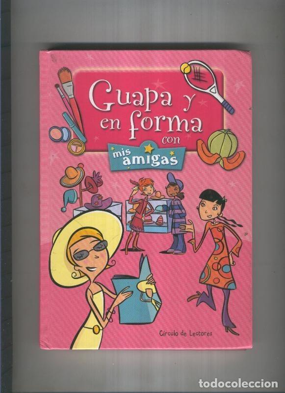 Libros: Guapa y en forma con mis amigas - varios - Foto 1