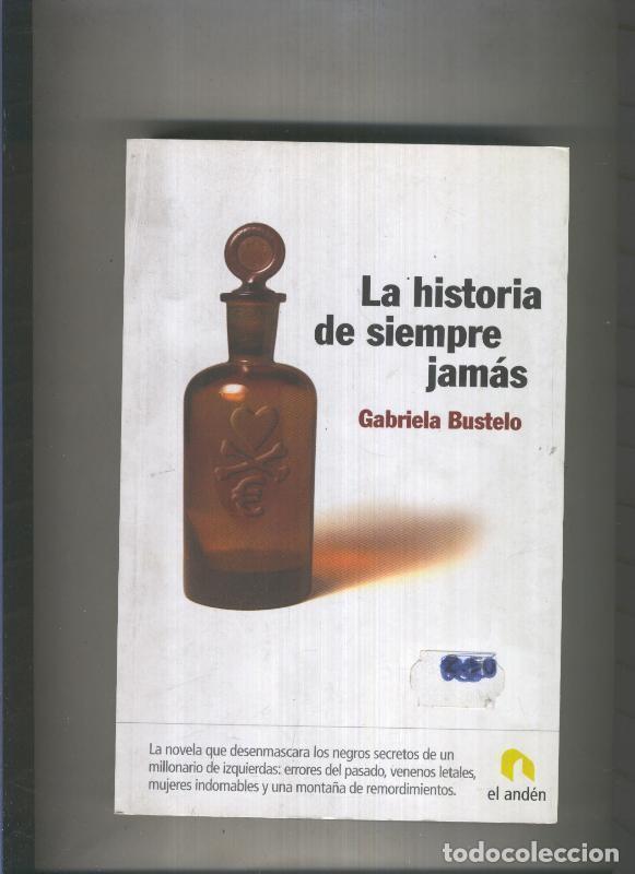 Libri di seconda mano: La historia de siempre jamas (resto pegatina en cubierta) - Gabriela Bustelo