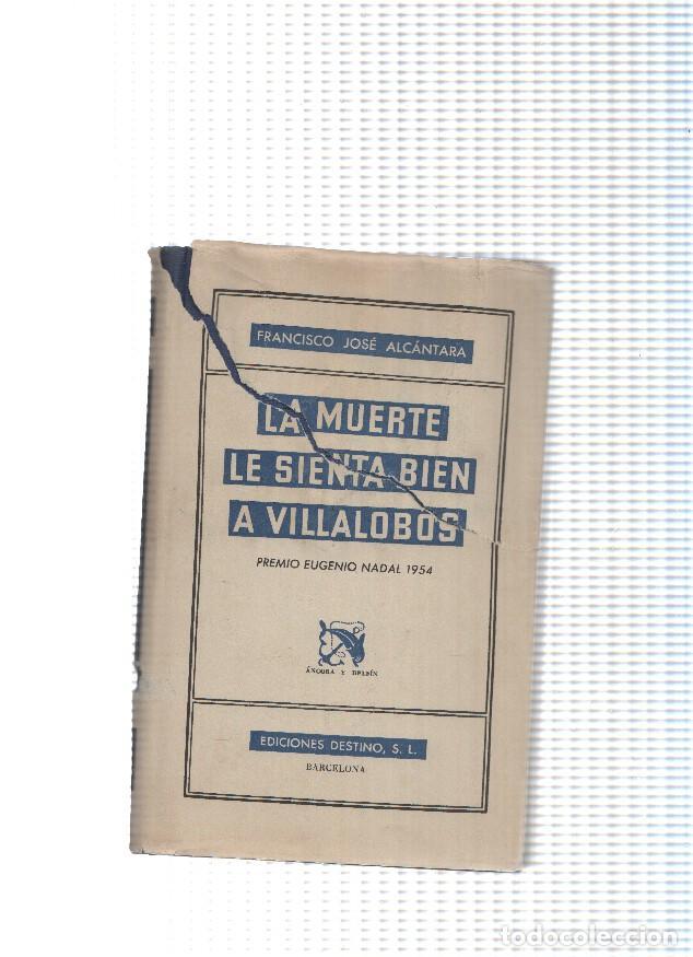 Libri di seconda mano: coleccion Ancora y Delfin numero 106: La muerte le sienta bien a Villalobos - Francisco Jose Alcanta