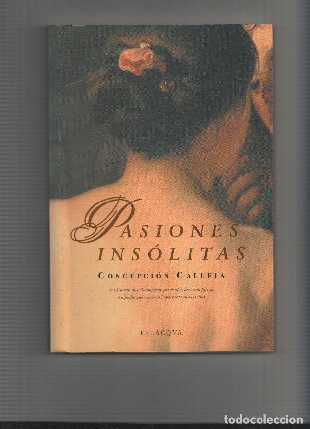 Libri di seconda mano: Pasiones insolitas - Concepcion Calleja