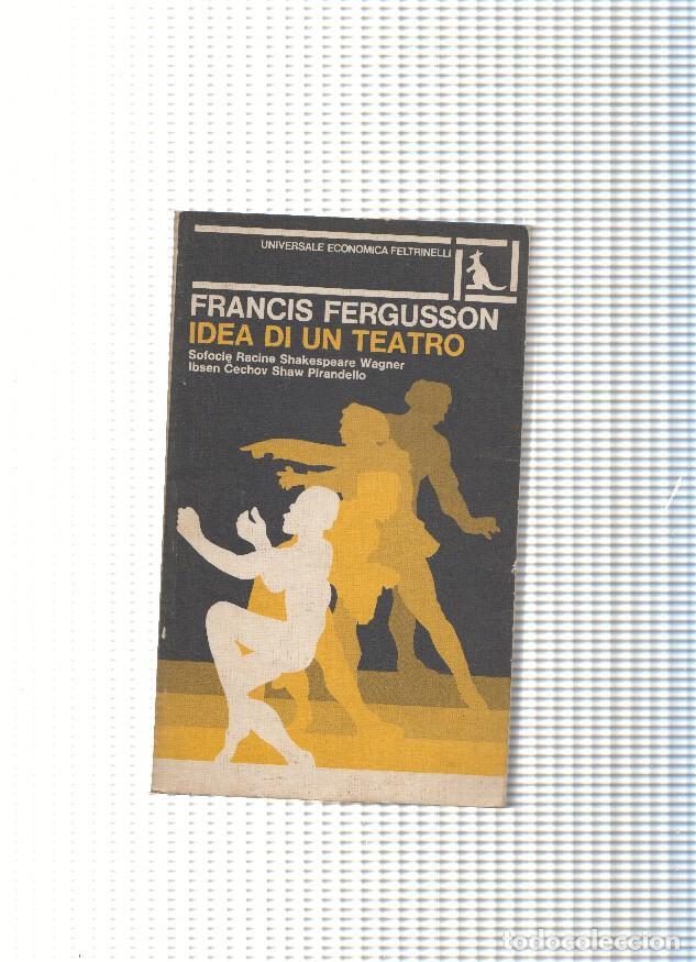Libri di seconda mano: Idea di un teatro - Francis Fergusson