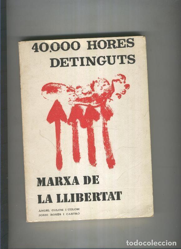 books: 40.000 horas detinguts. Marxa de la llibertat - varios