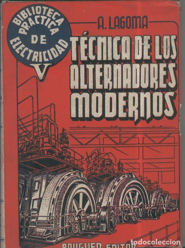 B&uuml;cher: Tecnica de los alternadores modernos - A. Lagoma