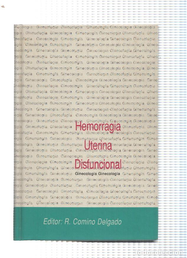Libri di seconda mano: Hemorragia Uterina Disfuncional - R. Comino Delgado