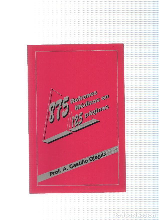 Libros: 875 refranes medicos en 125 paginas - Prof. A. Castillo Ojugas - Foto 1
