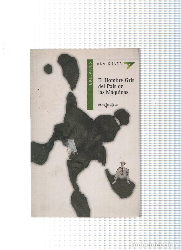 B&uuml;cher: coleccion Ala Delta numero 14: El hombre gris del pais de las maquinas - Anna Tortajada