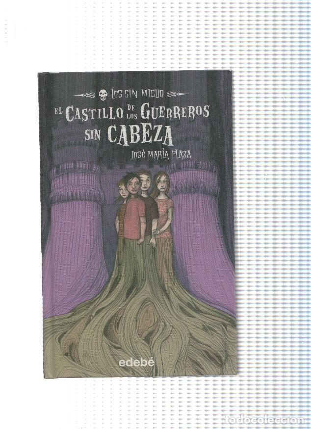 Libri di seconda mano: Los sin miedo numero 02: El castillo de los guerreros sin cabeza - Jose Maria Plaza