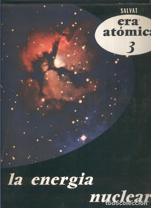 Libros: Era Atomica volumen 03: La energia nuclear - varios
