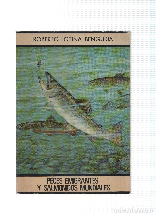 Libri di seconda mano: Peces emigrantes y salmonidos mundiales - Roberto Lotina Benguria