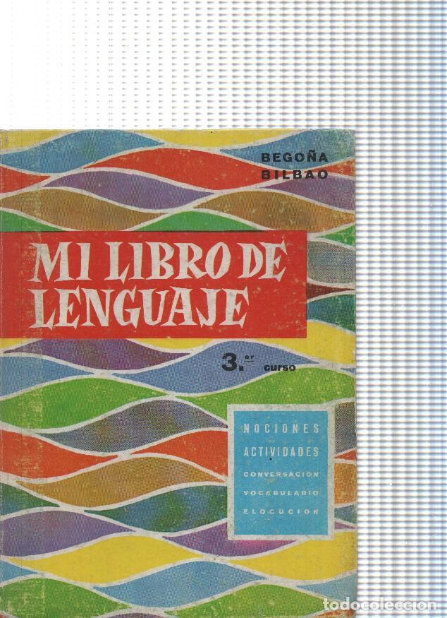 Libros: Mi libro de lenguaje. Tercer curso - Bego&ntilde;a Bilbao - Foto 1