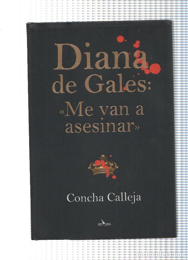 Libri di seconda mano: Diana de Gales: Me van a asesinar - Concha Calleja