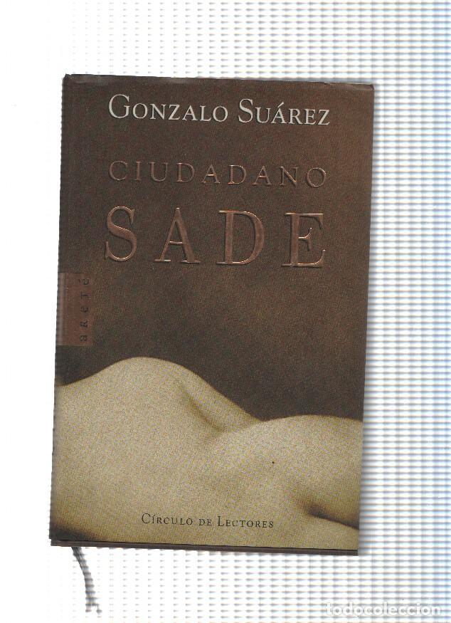 Libros: Ciudadano Sade ( edicion 1999 ) - Gonzalo Suarez - Foto 1