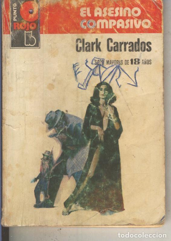 Libri di seconda mano: Punto Rojo numero 0?80: El asesino compasivo - Clark Carrados