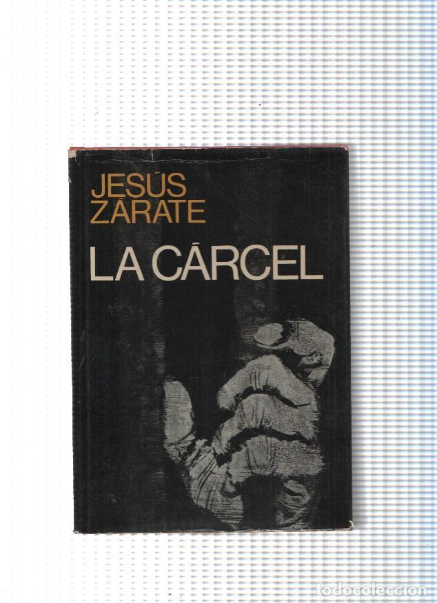 Libros: Autores espa&ntilde;oles e hispanoamericanos: La carcel - Jesus Zarate - Foto 1