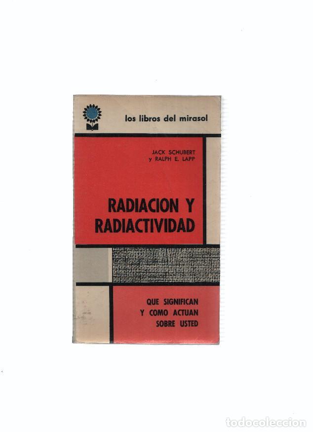 B&uuml;cher: Los libros del Mirasol: Radiacion y radioactividad - Jack Schubert y Ralph E.Lapp