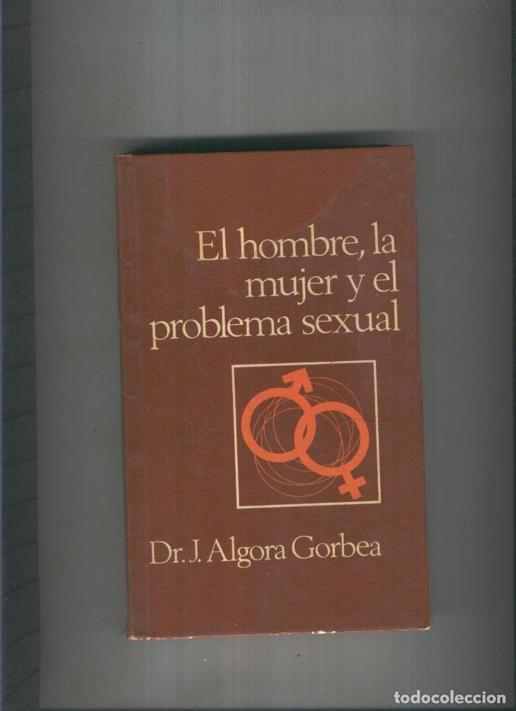 Libros: El hombre, la mujer y el problema sexual - Dr. J. Algora Gorbea - Foto 1