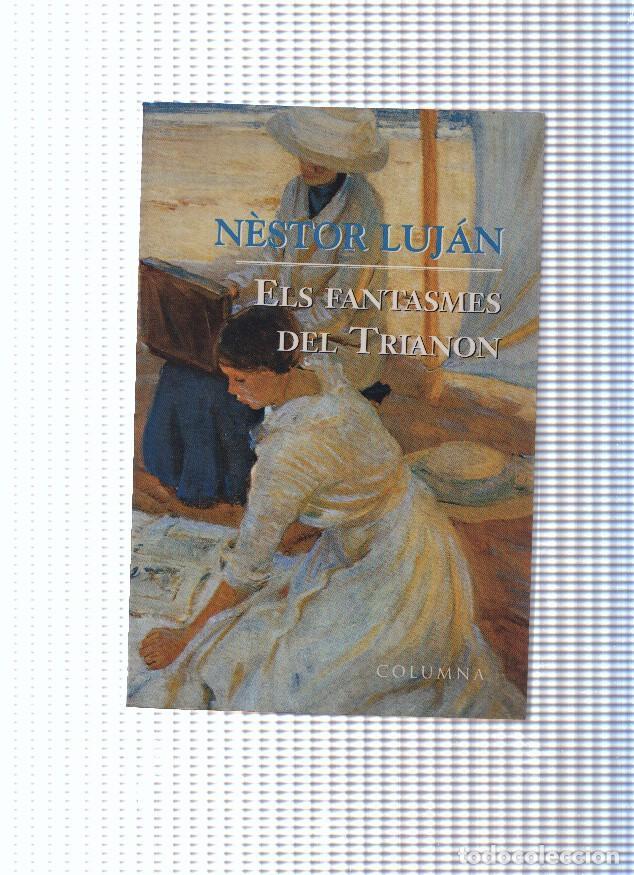 Libros: Els fantasmes del Trianon - Nestor Lujan - Foto 1