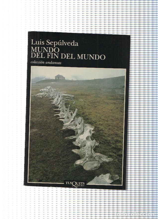 books: coleccion Andanzas numero 209: Mundo del fin del mundo - Luis Sepulveda